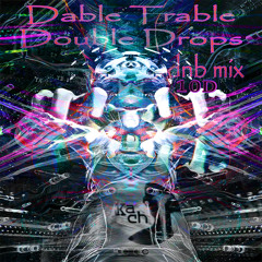 Kach - Dable Trable Double Drops 10D [DnB Mix]