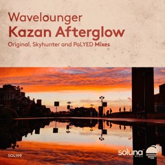 Wavelounger - Kazan Afterglow (Skyhunter Remix) [Soluna Music]