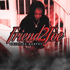Cristina Harvey - Friend2Foe ( Clean )