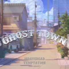 Ghost Town feat. txmptation!