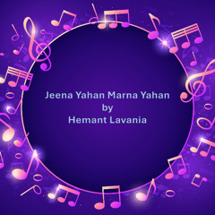 Jeena Yahan Marna Yahan by Hemant Lavania