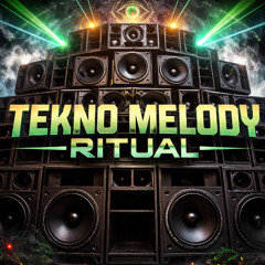 TEKNO MELODY RITUAL