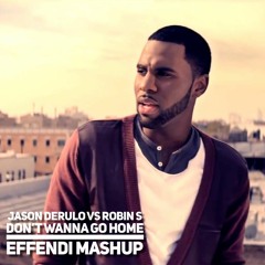SNIPPET: Jason Derulo vs Robin S, Emmaculate: Don't Wanna Go Home (Effendi mashup)