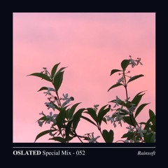 Oslated Special Mix 052 - Rainsoft