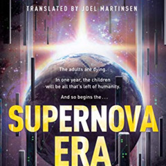 VIEW KINDLE 💘 Supernova Era by  Cixin Liu &  Joel Martinsen [PDF EBOOK EPUB KINDLE]