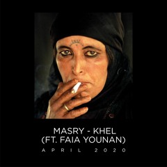 MASRY - Khel (ft. Faia Younan)