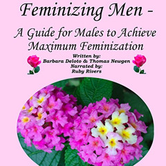 ACCESS EBOOK ☑️ Feminizing Men: A Guide for Males to Achieve Maximum Feminization by