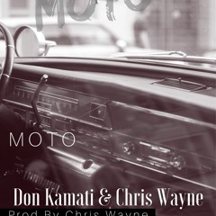 Don Kamati X Chris Wayne - Moto.