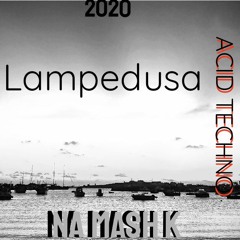 Lampedusa - Acid Techno - Na Mash K - 2020 (Free Download)