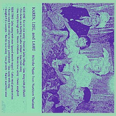 KAREN, LISU, And LAHU - Hilltribe Music From Northern Thailand (Garuda Records, 1992)