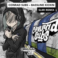Conrad Subs - Bassline Kickin - Sl8r Remix - Original Key Records