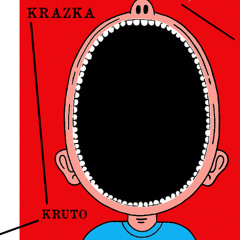 KRAZKA - KRUTO
