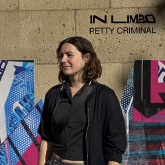 In Limbo Radio // petty criminal