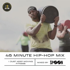 iJustKeepMoving Fitness // Hip-Hop #2 // 45 Minute // Workout Mix [By DJ Spoon]