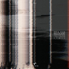[VFR073] kevin Villa - Decisions w/ Leo Laker Remix  *Preview*
