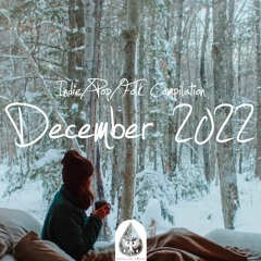 Indie/Pop/Folk Compilation - December 2022 (alexrainbirdMusic)