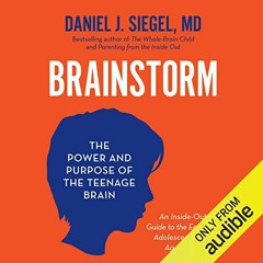 Read [EBOOK EPUB KINDLE PDF] Brainstorm: The Power and Purpose of the Teenage Brain by  Daniel J Sie