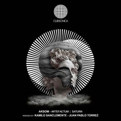 AKSOM - Artefactum | Saturn (remixes by Kamilo Sanclemente - Juan Pablo Torrez)