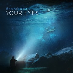 The Neverlandings - Your Eyes