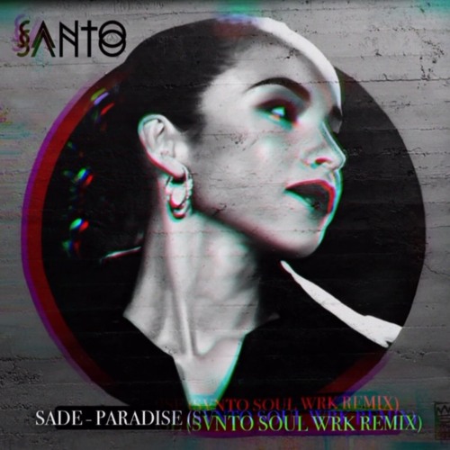 SADE- PARADISE (SVNTO SOUL WRK REMIX)