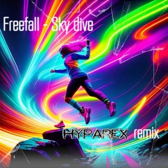 Freefall - Skydive (Hyparex remix) FREE DOWNLOAD