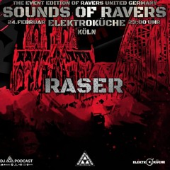 RASER | SOUNDS OF RAVERS | ELEKTROKÜCHE KÖLN