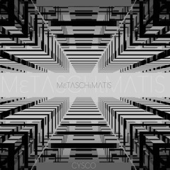 MεTΛSCHιMΛTIS