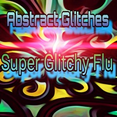 16 : Super Glitchy Flu