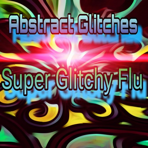 16 : Super Glitchy Flu