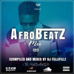 DJ FELLIFILL - AFROBEATS MIX 2022