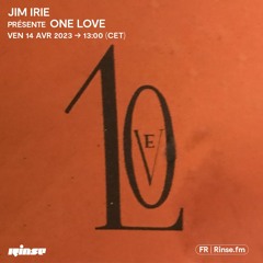 Jim Irie présente One Love - 14 Avril 2023