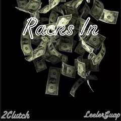 2CLUTCH x LeeLerGuap - Racks In