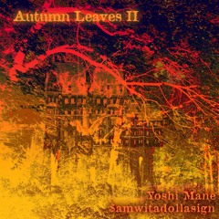 Yoshi Mane & $amwitadollasign - Autumn Leaves 2 (Outro)prod. nomai