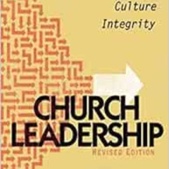 [Access] EPUB 📗 Church Leadership: Vision, Team, Culture, Integrity, Revised Edition