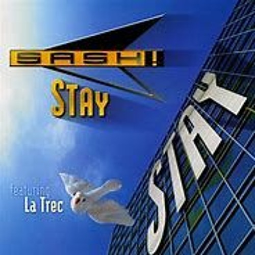 Sash! - Stay (remix 2K21)