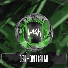 DEAN - Don't Call Me