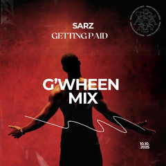 G'WHEEN - SARZ - "GETTING PAID MIX"