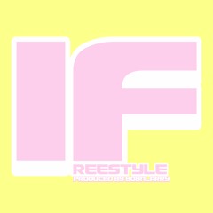 IF FREESTYLE (PROD. BOBNLARRY)