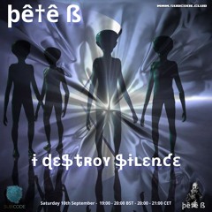 I Destroy Silence - September 22