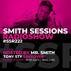Smith Sessions Radioshow 222 (Tony Sty Takeover)