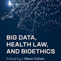 [Read] EPUB 🎯 Big Data, Health Law, and Bioethics by I. Glenn CohenHolly Fernandez L