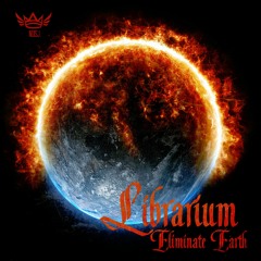 Librarium - Eliminate Earth