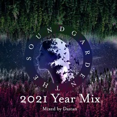The Soundgarden 2021 Year Mix with Dastan