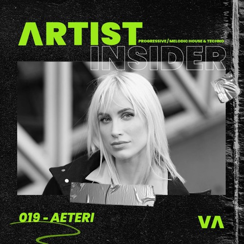 019 Artist Insider- AETERI | Progressive Melodic House & Techno