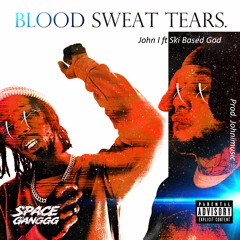 Blood Sweat Tears - feat. Ski Based God (Prod.Johnimusic)