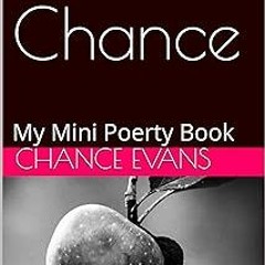 ( Life Of Chance: My Mini Poerty Book BY: Chance Evans (Author) *Literary work@