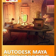 [Read] [PDF EBOOK EPUB KINDLE] Autodesk Maya - An Introduction to 3D Modeling 2nd Edition by  3dExtr