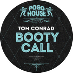 TOM CONRAD - Booty Call [PHR504] Pogo House Rec