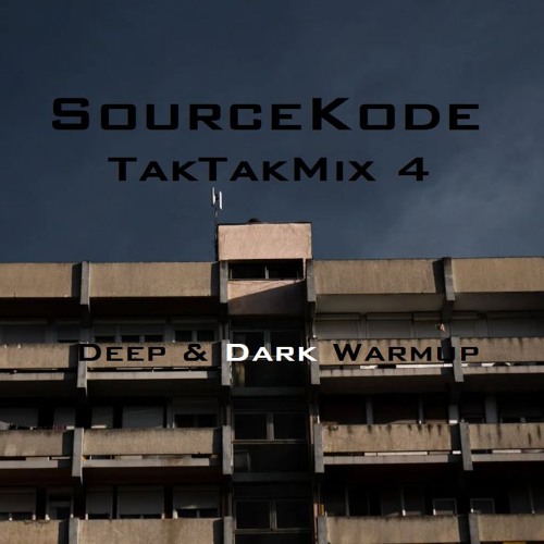 TakTakMix 4 - Deep & Dark Warmup (from Youtube)