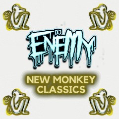 DJ ENEMY - NEW MONKEY CLASSICS